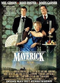 Maverick (released in 1994), starring Mel Gibson, Jodie Foster, and James Garner