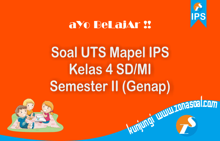 Contoh Soal Latihan UTS IPS Kelas 4 SD lengkap Kunci 