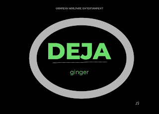 New Music Update : DEJA - Ginger