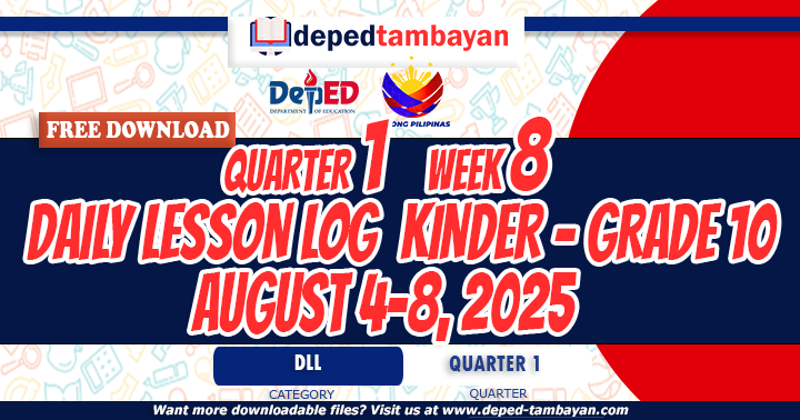 MELC-Based & MATATAG Daily Lesson Log (DLL) Quarter 1 WEEK 8 (August 4-8, 2025), Free Download
