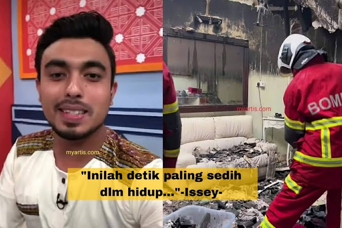 "KERUGIAN PALING BESAR ADALAH KAMI KEHILANGAN RUMAH PUSAKA... TEMPAT SAYA MEMBESAR" - ISSEY SEDIH RUMAH KELUARGA MUSNAH TERBAKAR