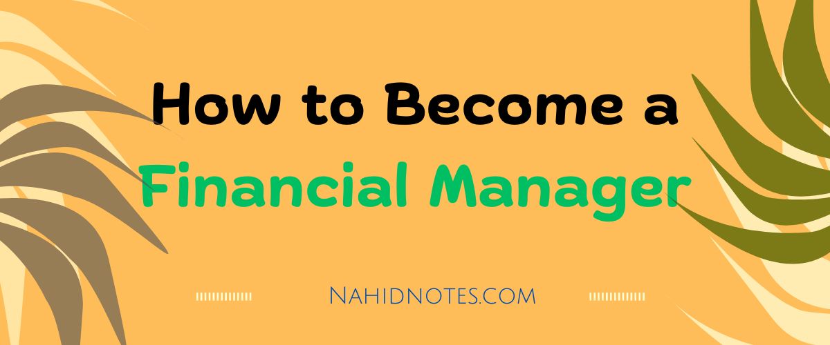 How to Become a Financial Manager