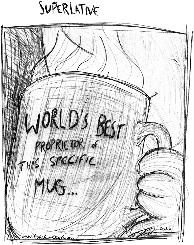 *Mug Reading*: "WORLDS BEST PROPRIETOR of THIS SPECIFIC MUG..."