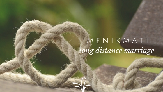 Menikmati Long Distance Marriage 