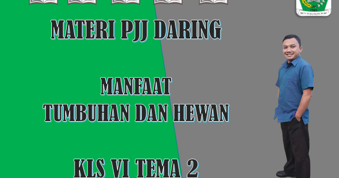 Materi Manfaat  Tumbuhan  dan  Hewan  Ngiring Melajah