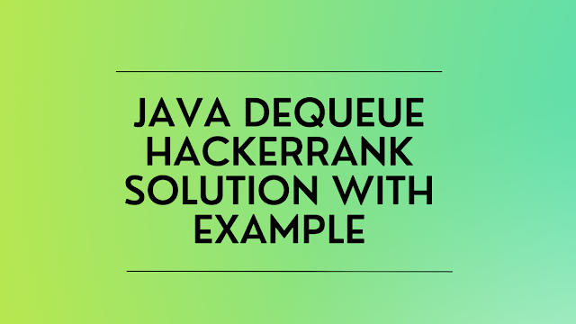 HackerRank Solution for Java Dequeue Problem