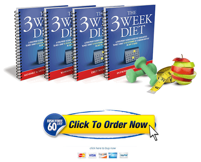  Click here to download now The 3 Week Diet System!