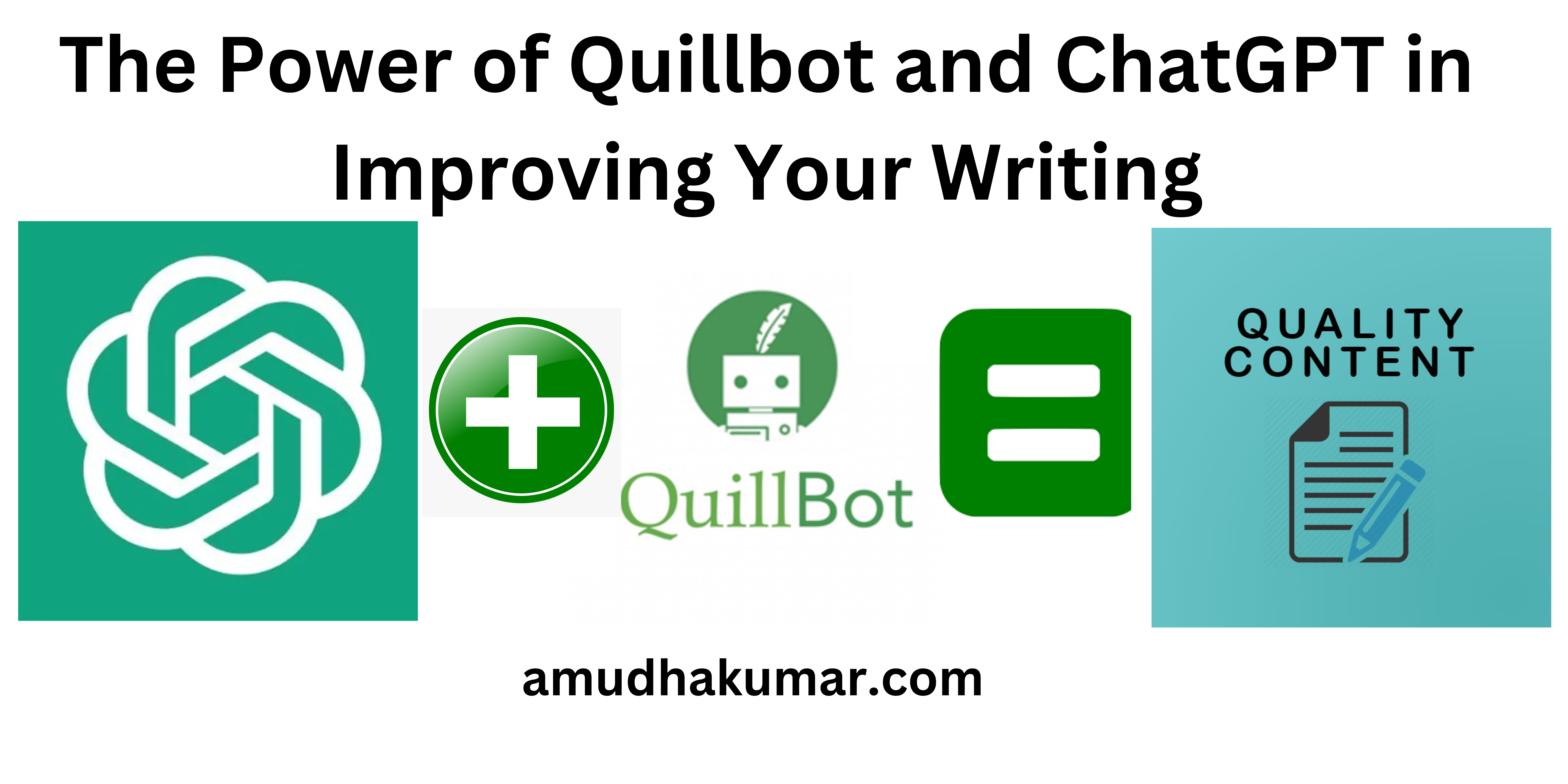 The Power of Quillbot and ChatGPT in Improving Your Writing