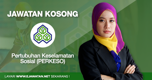 jawatan kosong Pertubuhan Keselamatan Sosial (PERKESO) 2020