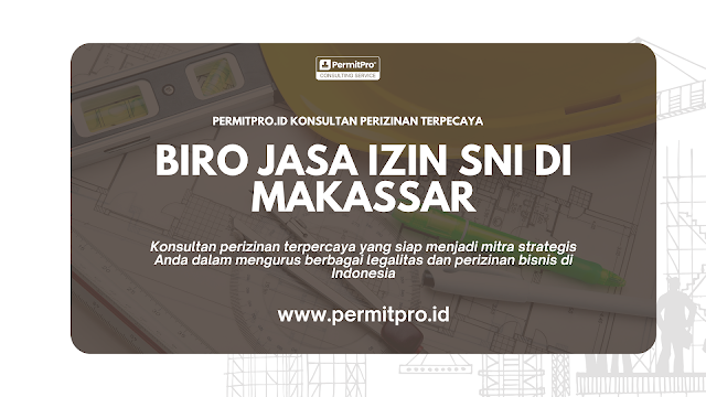 Biro Jasa Izin SNI di Makassar