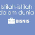 Istilah-Istilah Dalam Dunia Bisnis