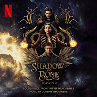 New Soundtracks: SHADOW AND BONE Season 2 (Joseph Trapanese)