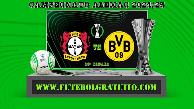 Assistir Bayer Leverkusen x Borussia Dortmund Ao Vivo Online HD 11/05/2025