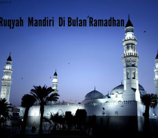 Tips Ruqyah Mandiri Di Bulan Ramadhan 