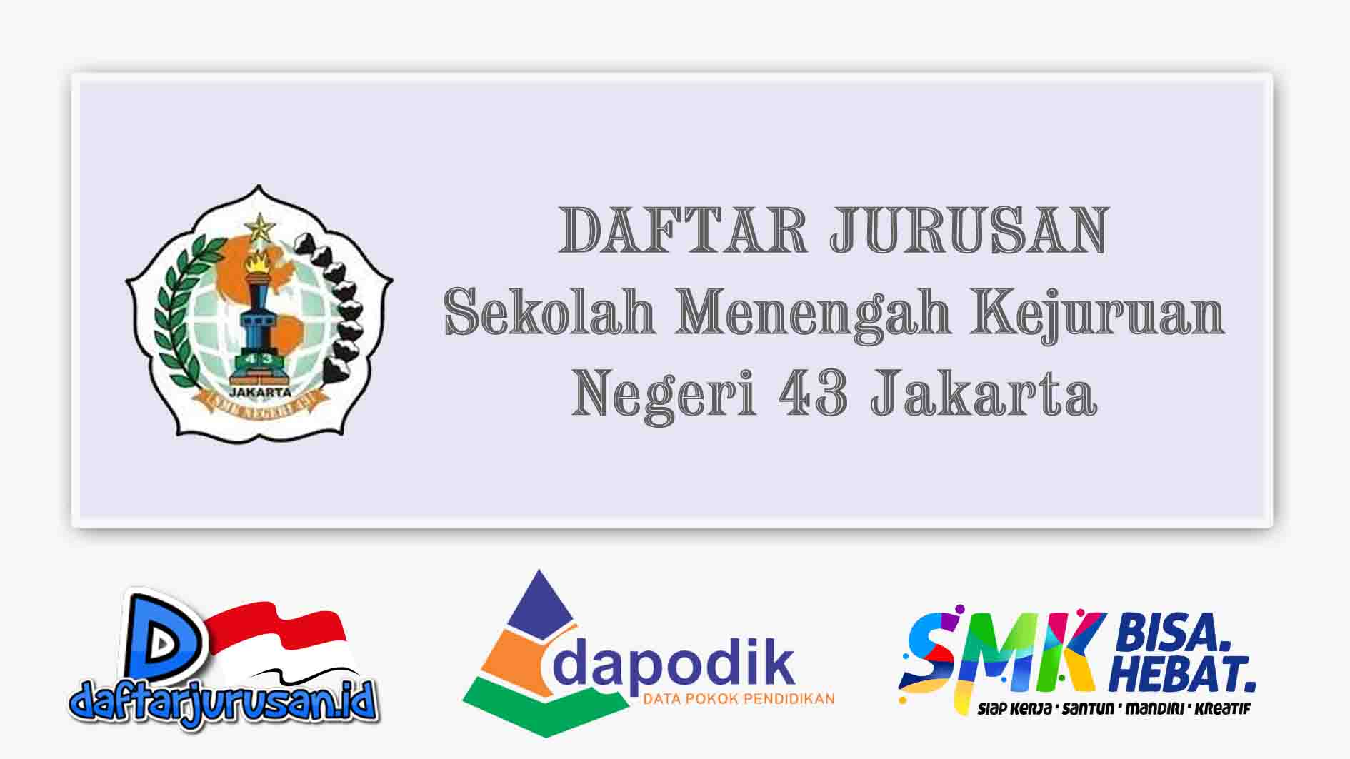 Daftar Jurusan SMK Negeri 43 Jakarta Selatan
