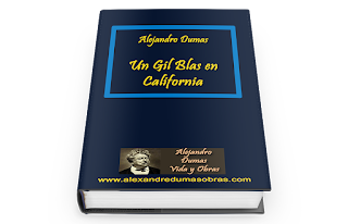 Un Gil Blas en California de Alejandro Dumas Libro Gratis 