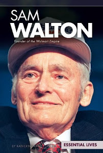 Sam Walton: Founder of the Walmart Empire (Essential Lives)