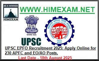 UPSC EPFO Recruitment 2025: Apply Online for 230 APFC and EO/AO Posts, Last Date - 18th August 2025