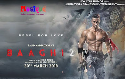 Baaghi 2 (2018) Bollywood Movie Mp3 Songs Download