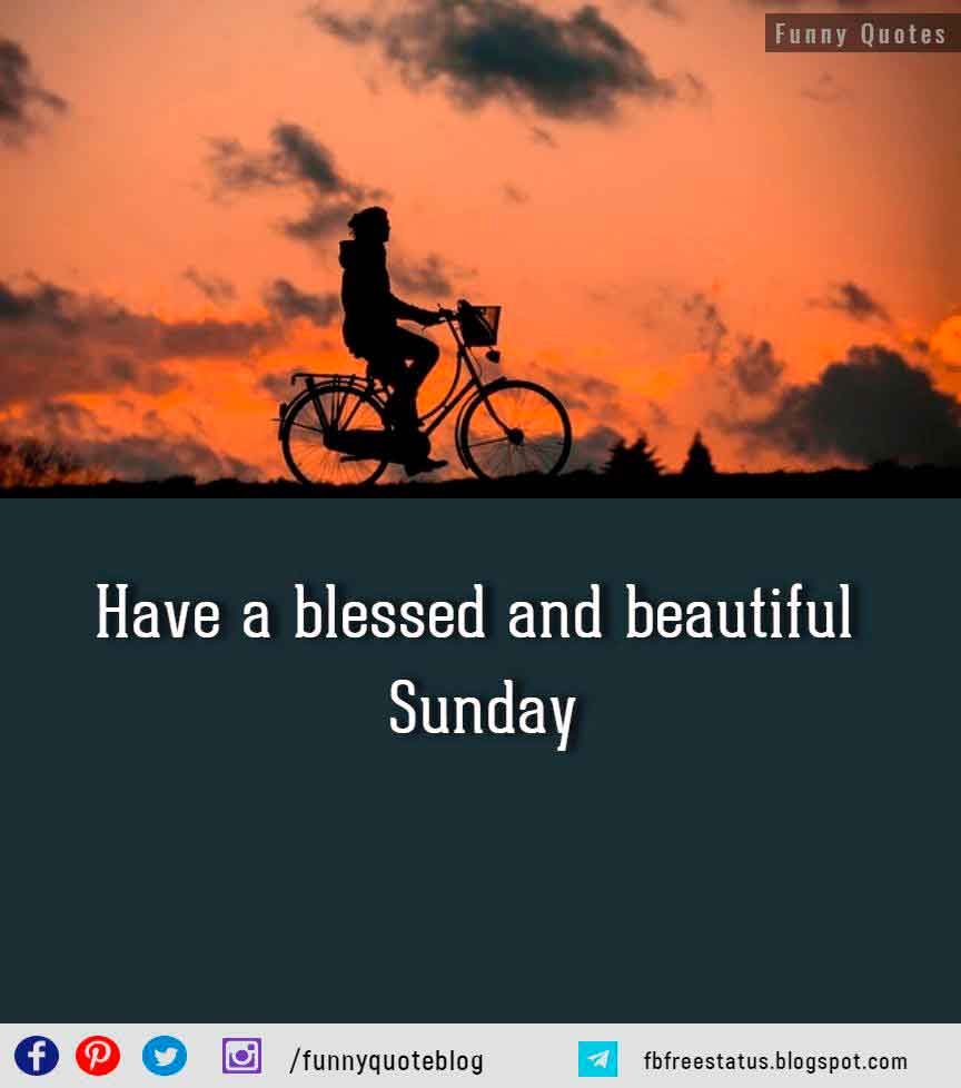 quotes about sunday morning, Have a blessed and beautiful Sunday.