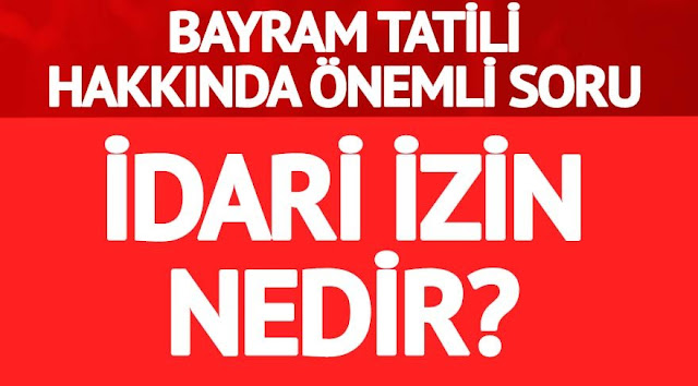 İDARİ İZİN NEDİR?