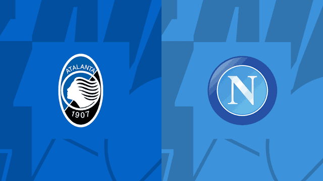 Preview dan Link Streaming Atalanta vs Napoli dalam Lanjutan Serie A Liga Italia