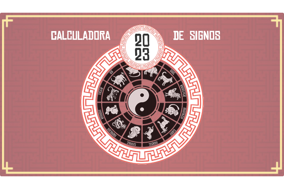 Calculadora de Signos - Horóscopo Chino 2023