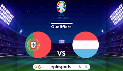 Euro QF ~ Portugal vs Luxembourg | Match Info, Preview & Lineup