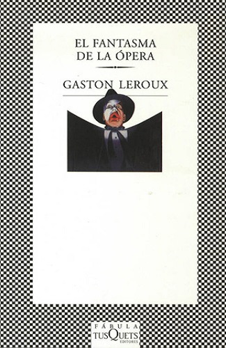 Portada de la novela "El fantasma de la ópera" del escritor francés Gastón Leroux, edición de Tusquets