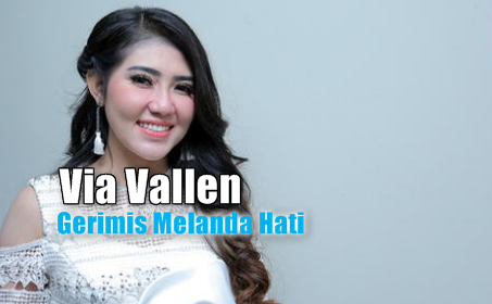 Via Vallen, Lagu Cover, Dangdut, Download Lagu Via Vallen Gerimis Melanda Hati Mp3 Baru 2019