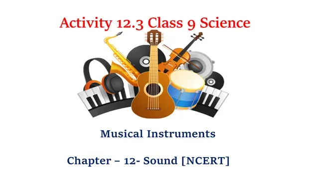 Activity 12.3 Class 9 Science Chapter 12 Sound