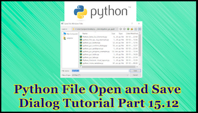 Python GUI File Open and Save Dialog Tutorial Part 15.12