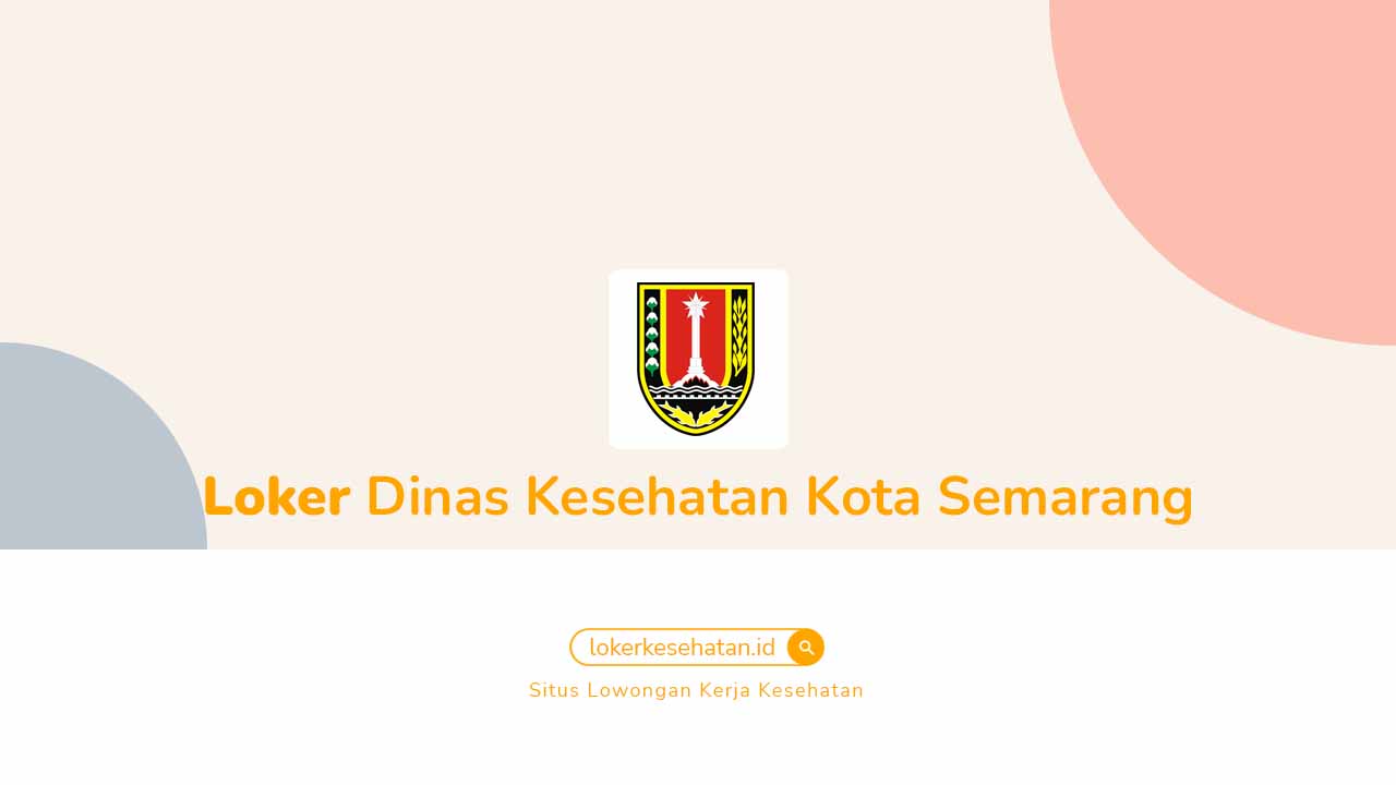 Loker Dinas Kesehatan Kota Semarang