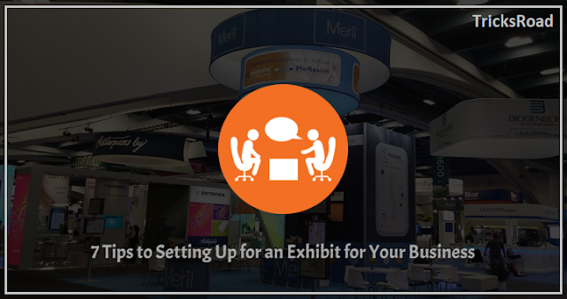 7 Tips to Setting Up for an Exhibit for Your Business