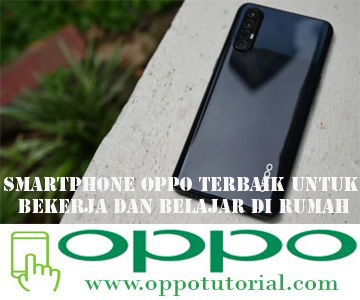 Smartphone OPPO Terbaik Untuk Bekerja dan Belajar di Rumah