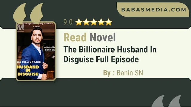 Cover The Billionaire Husband in Disguise Novel By Banin SN