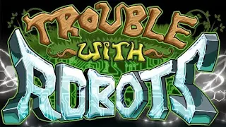 Screenshots of the Trouble with robots for Android tablet, phone.