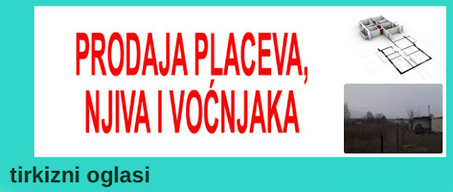 1f - PRODAJA PLACEVA, NJIVA I VOĆNJAKA TIRKIZNI OGLASI