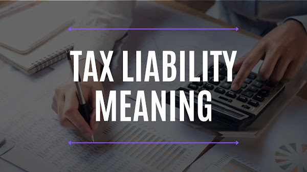 Tax Liability Meaning and the Difference between Tax due