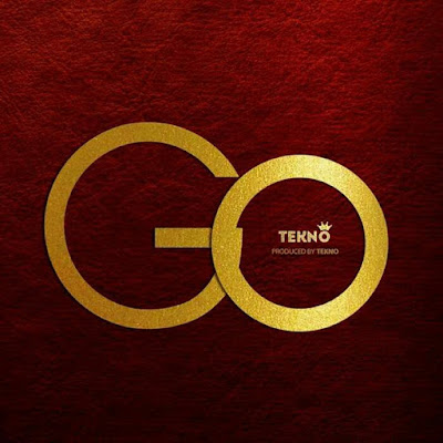 [DOWNLOAD MUSIC] Tekno - Go [Prod. by Tekno]