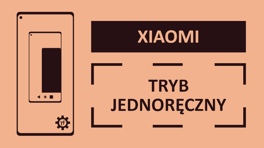 Tryb jednej ręki w Xiaomi