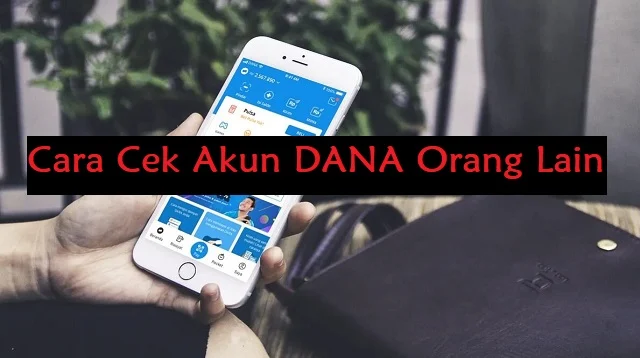 Cara Cek Akun DANA Orang Lain