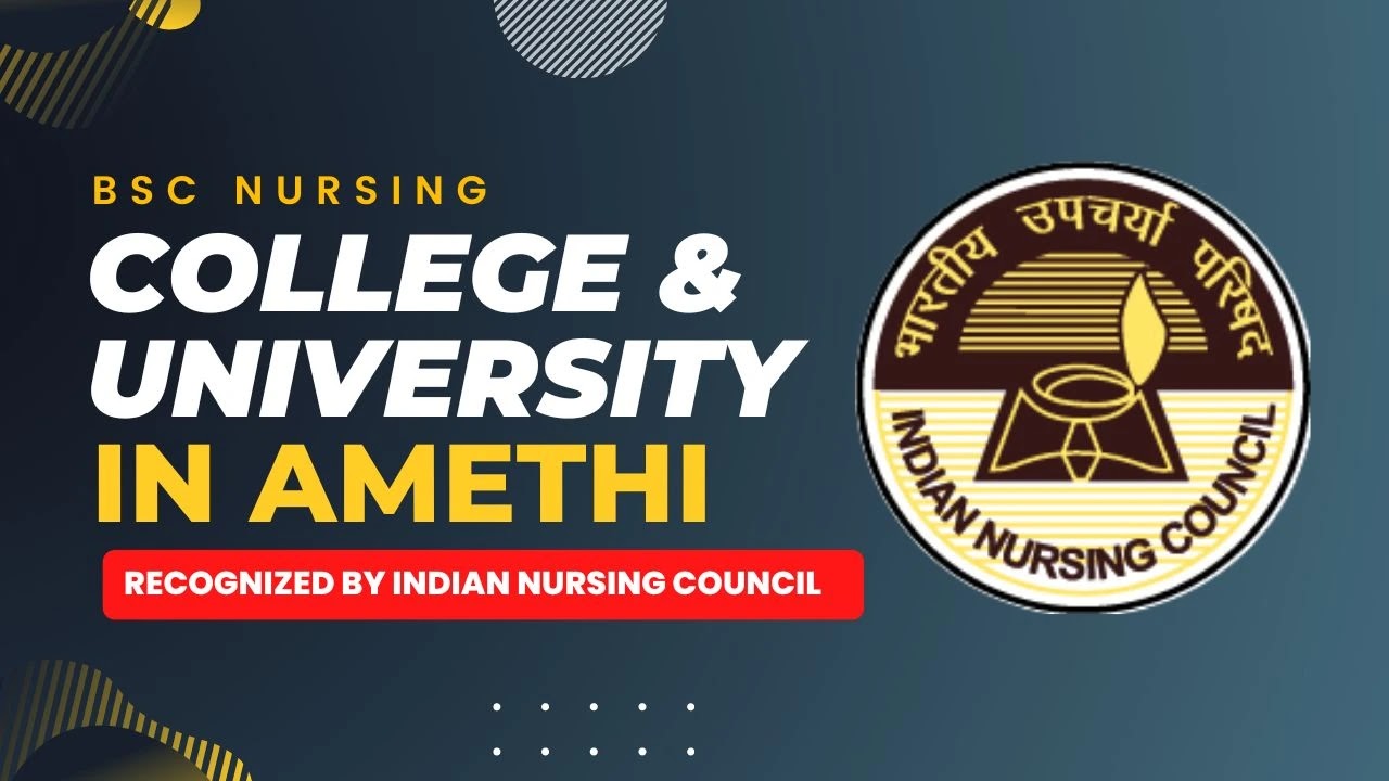 BSc Nursing Colleges & Universities in Amethi recognized by Indian Nursing Council