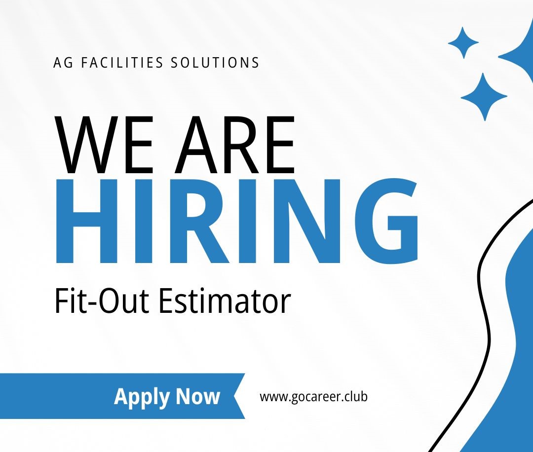 Hiring: Fit-Out Estimator | AG Facilities Solutions | Latest Jobs in Dubai 2025