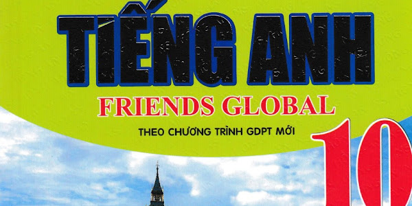 [DOC] B�i Gi?ng V� L?i Gi?i Chi Ti?t Ti?ng Anh 10  FRIENDS GLOBAL 