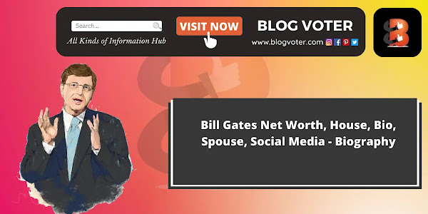 Bill Gates Net Worth, House, Bio, Spouse, Social Media - Biography