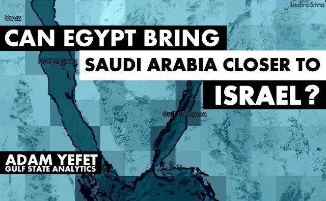 OPINION | Can Egypt Bring Saudi Arabia Closer to Israel? 