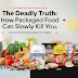 The Deadly Truth: How Packaged Food Can Slowly Kill You