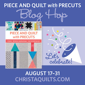 Piece and Quilt with Precuts Blog Hop with Christa Watson