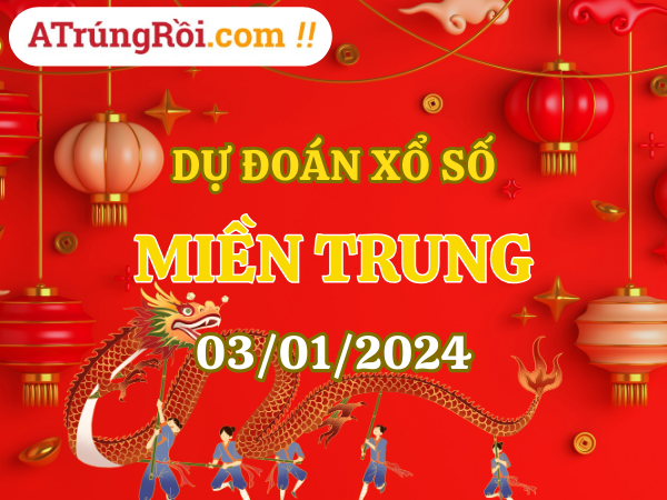 Dự đoán xổ số miền Trung 3/1